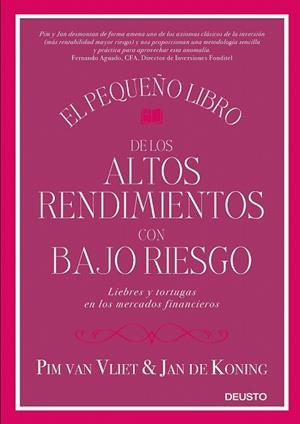 PEQUEÑO LIBRO DE LOS ALTOS RENDIMIENTOS CON BAJO RIESGO, EL | 9788423428939 | VAN VLIET, PIM;  KONING, JAN DE | Llibreria Drac - Llibreria d'Olot | Comprar llibres en català i castellà online