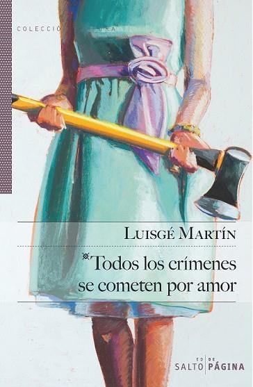 TODOS LOS CRIMENES SE COMETEN POR AMOR | 9788415065494 | MARTIN, LUISGE | Llibreria Drac - Llibreria d'Olot | Comprar llibres en català i castellà online