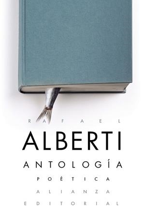 ANTOLOGÍA POÉTICA | 9788491049937 | ALBERTI, RAFAEL | Llibreria Drac - Librería de Olot | Comprar libros en catalán y castellano online