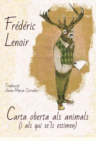 CARTA OBERTA ALS ANIMALS (I ALS QUI SE'LS ESTIMEN) | 9788494748424 | LENOIR, FRÉDÉRIC | Llibreria Drac - Librería de Olot | Comprar libros en catalán y castellano online