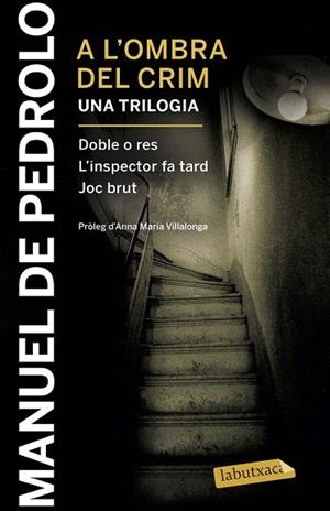 A L'OMBRA DEL CRIM: DOBLE O RES, L'INSPECTOR FA TARD I JOC BRUT | 9788417031404 | PEDROLO, MANUEL DE | Llibreria Drac - Librería de Olot | Comprar libros en catalán y castellano online