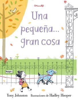 PEQUEÑA GRAN COSA, UNA | 9788484705703 | JONNSTON, TONY | Llibreria Drac - Llibreria d'Olot | Comprar llibres en català i castellà online