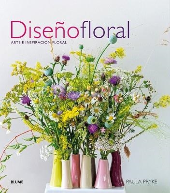DISEÑO FLORAL  | 9788416965908 | PRYKE, PAULA | Llibreria Drac - Librería de Olot | Comprar libros en catalán y castellano online