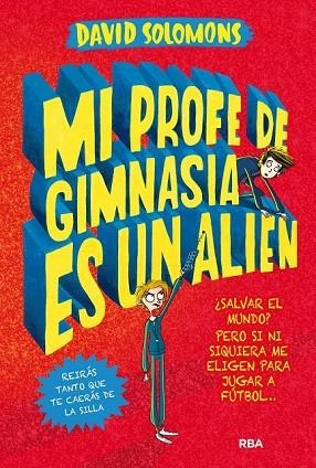 MI PROFE DE GIMNASIA ES UN ALIEN | 9788427212930 | SOLOMONS , DAVID | Llibreria Drac - Librería de Olot | Comprar libros en catalán y castellano online