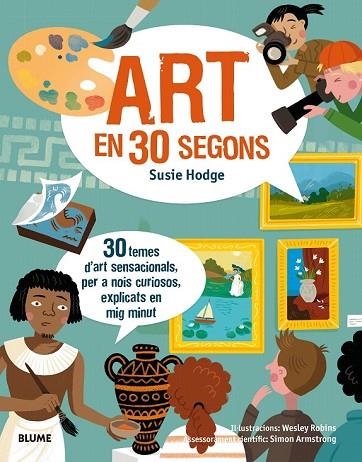 ART EN 30 SEGONS | 9788417254148 | HODGE, SUSIE; ROBINS, WESLEY | Llibreria Drac - Librería de Olot | Comprar libros en catalán y castellano online