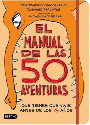 MANUAL DE LAS 50 AVENTURAS QUE TIENES QUE VIVIR ANTES DE LOS 13 AÑOS, EL | 9788408181958 | BACCALARIO, PIERDOMENICO; PERCIVALE, TOMMASO | Llibreria Drac - Llibreria d'Olot | Comprar llibres en català i castellà online