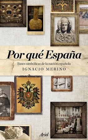 POR QUÉ ESPAÑA | 9788434427488 | MERINO, IGNACIO | Llibreria Drac - Llibreria d'Olot | Comprar llibres en català i castellà online