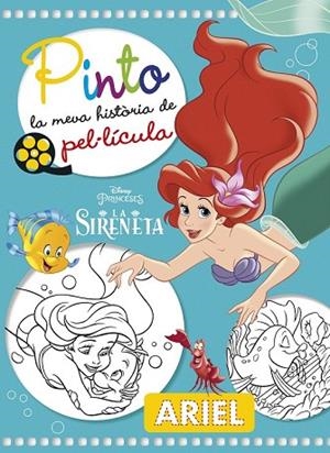 SIRENETA, LA. PINTO LA MEVA HISTORIA DE PEL·LÍCULA | 9788491374749 | DISNEY | Llibreria Drac - Llibreria d'Olot | Comprar llibres en català i castellà online