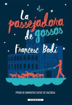 PASSEJADORA DE GOSSOS, LA | 9788490268285 | BODÍ BENEITO, FRANCESC | Llibreria Drac - Librería de Olot | Comprar libros en catalán y castellano online