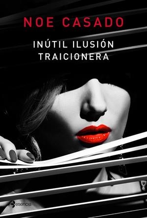 INÚTIL ILUSIÓN TRAICIONERA | 9788408181491 | CASADO, NOE | Llibreria Drac - Llibreria d'Olot | Comprar llibres en català i castellà online