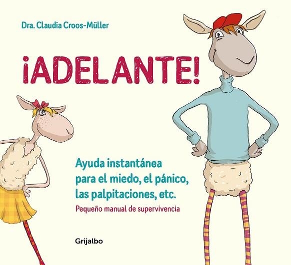 ADELANTE! AYUDA INSTANTÁNEA PARA EL MIEDO, EL PÁNICO Y LAS PALPITACIONES | 9788416895588 | CROOS-MÜLLER, CLAUDIA | Llibreria Drac - Librería de Olot | Comprar libros en catalán y castellano online