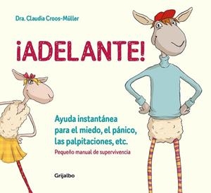 ADELANTE! AYUDA INSTANTÁNEA PARA EL MIEDO, EL PÁNICO Y LAS PALPITACIONES | 9788416895588 | CROOS-MÜLLER, CLAUDIA | Llibreria Drac - Librería de Olot | Comprar libros en catalán y castellano online