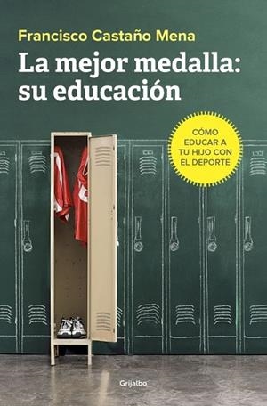 MEJOR MEDALLA, LA: SU EDUCACIÓN | 9788425355813 | CASTAÑO, FRANCISCO | Llibreria Drac - Librería de Olot | Comprar libros en catalán y castellano online