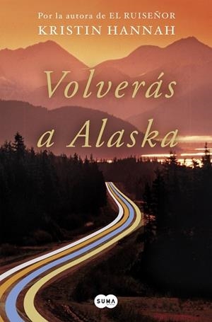 VOLVERÁS A ALASKA | 9788491292371 | HANNAH, KRISTIN | Llibreria Drac - Llibreria d'Olot | Comprar llibres en català i castellà online