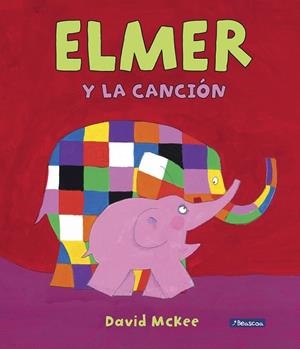 ELMER Y LA CANCIÓN | 9788448849412 | MCKEE, DAVID | Llibreria Drac - Llibreria d'Olot | Comprar llibres en català i castellà online