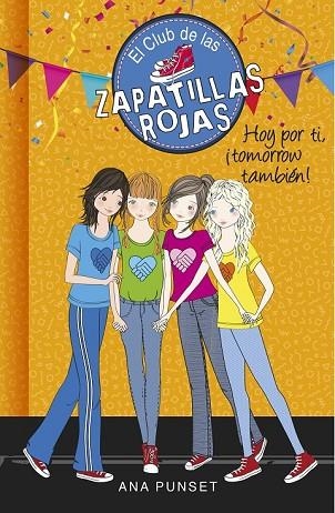 HOY POR TI, ¡TOMORROW TAMBIÉN! (EL CLUB DE LAS ZAPATILLAS ROJAS 13) | 9788490438930 | PUNSET, ANA | Llibreria Drac - Llibreria d'Olot | Comprar llibres en català i castellà online
