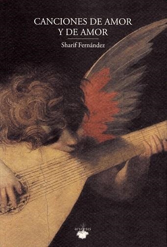 CANCIONES DE AMOR Y DE AMOR | 9788494476792 | FERNÁNDEZ, SHARIF | Llibreria Drac - Llibreria d'Olot | Comprar llibres en català i castellà online