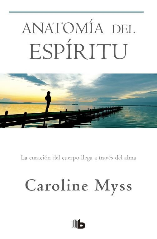 ANATOMÍA DEL ESPÍRITU | 9788490704455 | MYSS, CAROLINE | Llibreria Drac - Librería de Olot | Comprar libros en catalán y castellano online