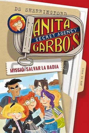 MISSIÓ: SALVAR LA BADIA (ANITA GARBO'S 1) | 9788424661762 | SHERRINGFORD, D.S. | Llibreria Drac - Llibreria d'Olot | Comprar llibres en català i castellà online