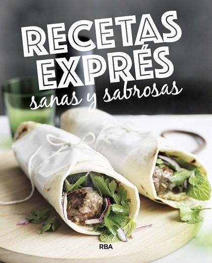 RECETAS EXPRÉS SANAS Y SABROSAS | 9788490569764 | VV.AA. | Llibreria Drac - Llibreria d'Olot | Comprar llibres en català i castellà online