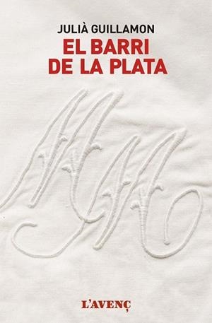 BARRI DE LA PLATA, EL | 9788416853168 | GUILLAMON, JULIÀ | Llibreria Drac - Llibreria d'Olot | Comprar llibres en català i castellà online