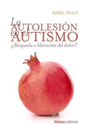 AUTOLESIÓN EN EL AUTISMO, LA  | 9788491810094 | PAULA, ISABEL | Llibreria Drac - Librería de Olot | Comprar libros en catalán y castellano online