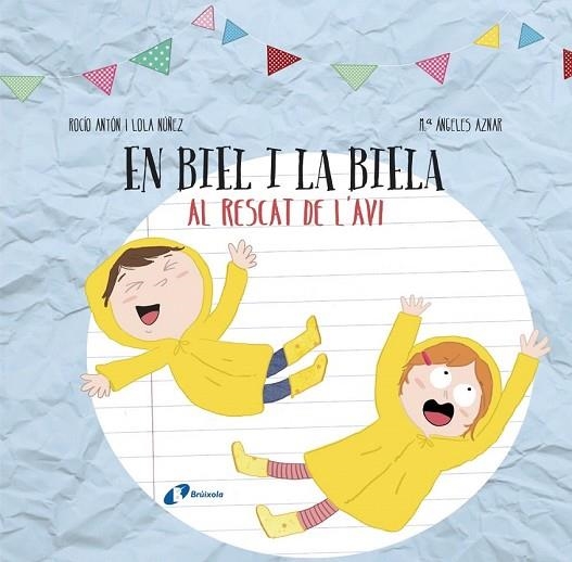 EN BIEL I LA BIELA AL RESCAT DE L'AVI | 9788499068756 | ANTÓN, ROCÍO / NÚÑEZ, LOLA | Llibreria Drac - Librería de Olot | Comprar libros en catalán y castellano online