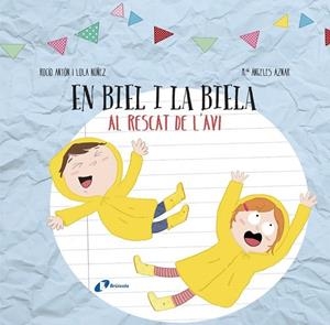 EN BIEL I LA BIELA AL RESCAT DE L'AVI | 9788499068756 | ANTÓN, ROCÍO / NÚÑEZ, LOLA | Llibreria Drac - Librería de Olot | Comprar libros en catalán y castellano online