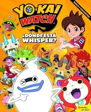 YO-KAI WATCH. ¿DÓNDE ESTÁ WHISPER? | 9788408182146 | YO-KAI WATCH | Llibreria Drac - Librería de Olot | Comprar libros en catalán y castellano online