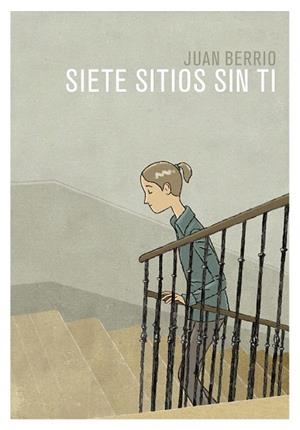 SIETE SITIOS SIN TI | 9788416507955 | BERRIO, JUAN | Llibreria Drac - Librería de Olot | Comprar libros en catalán y castellano online