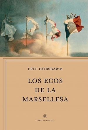 ECOS DE LA MARSELLESA, LOS | 9788417067694 | HOBSBAWM, ERIC J. | Llibreria Drac - Librería de Olot | Comprar libros en catalán y castellano online