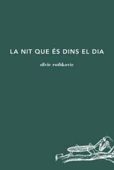 NIT QUE ÉS DINS DEL DIA, LA | 9788494745294 | ROTHKOVIC, SILVIE | Llibreria Drac - Librería de Olot | Comprar libros en catalán y castellano online