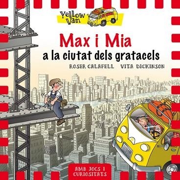 MAX I MIA A LA CIUTAT DELS GRATACELS (YELLOW VAN 11) | 9788424662691 | CALAFELL, ROSER; DICKINSON, VITA | Llibreria Drac - Librería de Olot | Comprar libros en catalán y castellano online