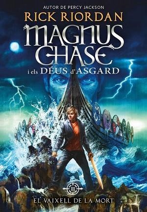VAIXELL DE LA MORT, EL (MAGNUS CHASE I ELS DÉUS D'ASGARD 3 | 9788424662424 | RIORDAN, RICK | Llibreria Drac - Librería de Olot | Comprar libros en catalán y castellano online