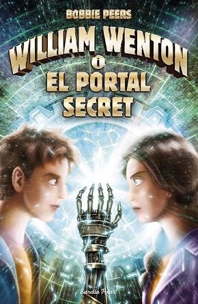 WILLIAM WENTON I EL PORTAL SECRET ¿WILLIAM WENTON 2 | 9788491374657 | PEERS, BOBBIE | Llibreria Drac - Librería de Olot | Comprar libros en catalán y castellano online