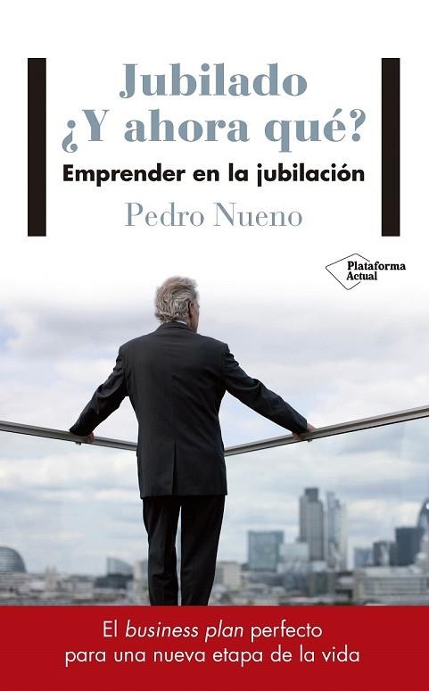 JUBILADO ¿Y AHORA QUÉ? | 9788417114633 | NUENO, PEDRO | Llibreria Drac - Librería de Olot | Comprar libros en catalán y castellano online
