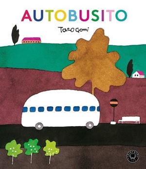 AUTOBUSITO | 9788417059507 | GOMI, TARO | Llibreria Drac - Llibreria d'Olot | Comprar llibres en català i castellà online
