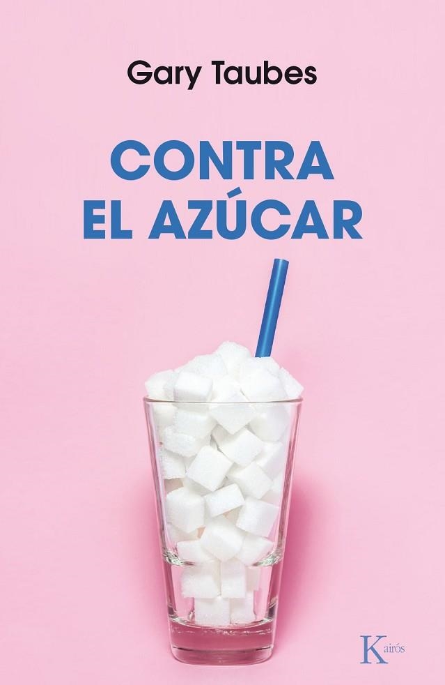 CONTRA EL AZÚCAR | 9788499886206 | TAUBES, GARY | Llibreria Drac - Librería de Olot | Comprar libros en catalán y castellano online