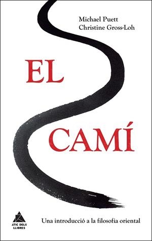 CAMÍ, EL | 9788416222384 | PUETT, MICHAEL; GROSS-LOH, CHRISTINE | Llibreria Drac - Librería de Olot | Comprar libros en catalán y castellano online