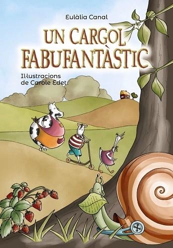UN CARGOL FABUFANTÀSTIC (PLUJA DE LLIBRES) | 9788448945879 | CANAL, EULÀLIA | Llibreria Drac - Librería de Olot | Comprar libros en catalán y castellano online