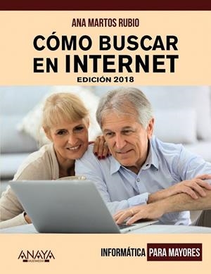 CÓMO BUSCAR EN INTERNET. EDICIÓN 2018 | 9788441539815 | MARTOS, ANA | Llibreria Drac - Librería de Olot | Comprar libros en catalán y castellano online