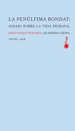 PENÚLTIMA BONDAT, LA | 9788477275879 | ESQUIROL, JOSEP MARIA | Llibreria Drac - Llibreria d'Olot | Comprar llibres en català i castellà online