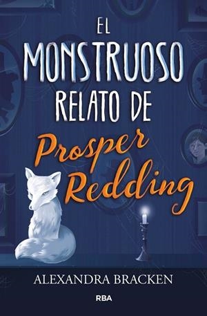 MONSTRUOSO RELATO DE PROSPER REDDING, EL | 9788427213340 | BRACKEN, ALEXANDRA | Llibreria Drac - Librería de Olot | Comprar libros en catalán y castellano online
