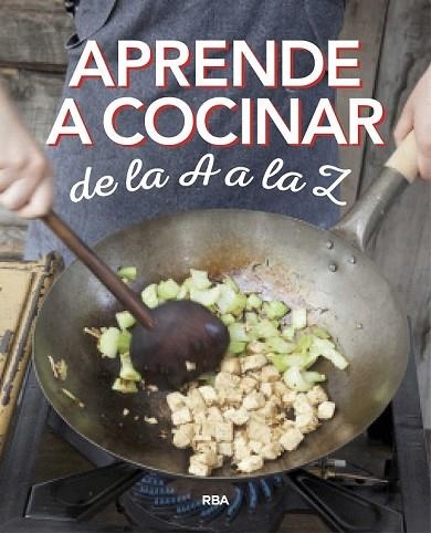 APRENDE A COCINAR DE LA A A LA Z | 9788490569870 | AA.DD. | Llibreria Drac - Llibreria d'Olot | Comprar llibres en català i castellà online