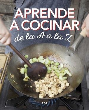 APRENDE A COCINAR DE LA A A LA Z | 9788490569870 | AA.DD. | Llibreria Drac - Llibreria d'Olot | Comprar llibres en català i castellà online