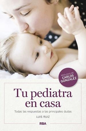 TU PEDIATRA EN CASA | 9788490569900 | RUIZ , LUIS | Llibreria Drac - Librería de Olot | Comprar libros en catalán y castellano online