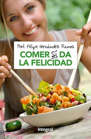 COMER SI DA LA FELICIDAD | 9788490569191 | HERNANDEZ, FELIPE | Llibreria Drac - Librería de Olot | Comprar libros en catalán y castellano online