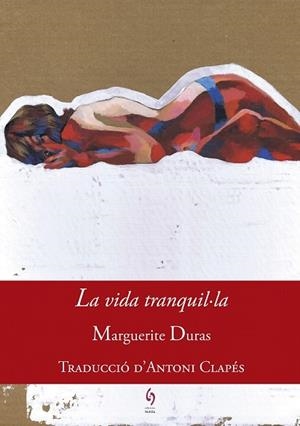 VIDA TRANQUIL·LA, LA | 9788494748431 | DURAS, MARGUERITE | Llibreria Drac - Llibreria d'Olot | Comprar llibres en català i castellà online