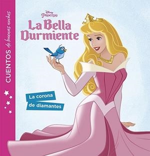 BELLA DURMIENTE, LA. LA CORONA DE DIAMANTES (CUENTOS DE BUENAS NOCHES) | 9788416917273 | DISNEY | Llibreria Drac - Llibreria d'Olot | Comprar llibres en català i castellà online