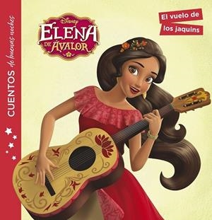 ELENA DE ÁVALOR. EL VUELO DE LOS JAQUINS (CUENTOS DE BUENAS NOCHES) | 9788416917297 | DISNEY | Llibreria Drac - Llibreria d'Olot | Comprar llibres en català i castellà online